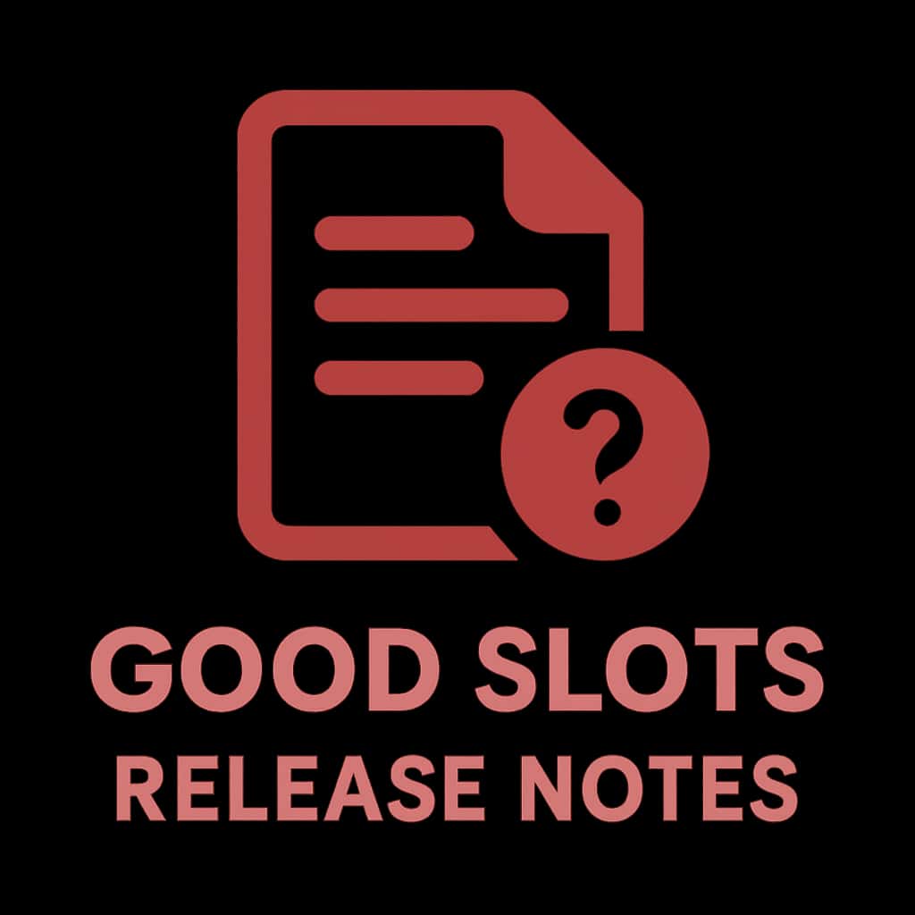 GoodSlots Release Notes icon badge.